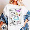 Retro Disney Alice in Wonderland Bonkers Tarot Card Shirt, We're All Mad Here, Cheshire Cat Mad Hatter tee, WDW Disneyland Girl Trip Tee