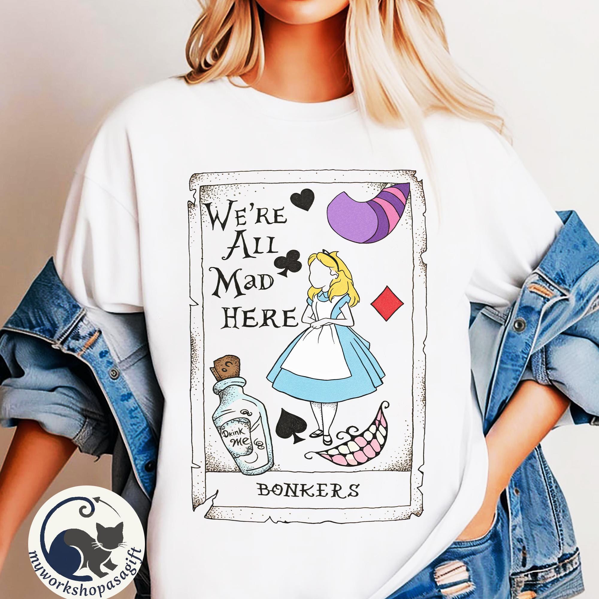 Retro Disney Alice in Wonderland Bonkers Tarot Card Shirt, We're All Mad Here, Cheshire Cat Mad Hatter tee, WDW Disneyland Girl Trip Tee