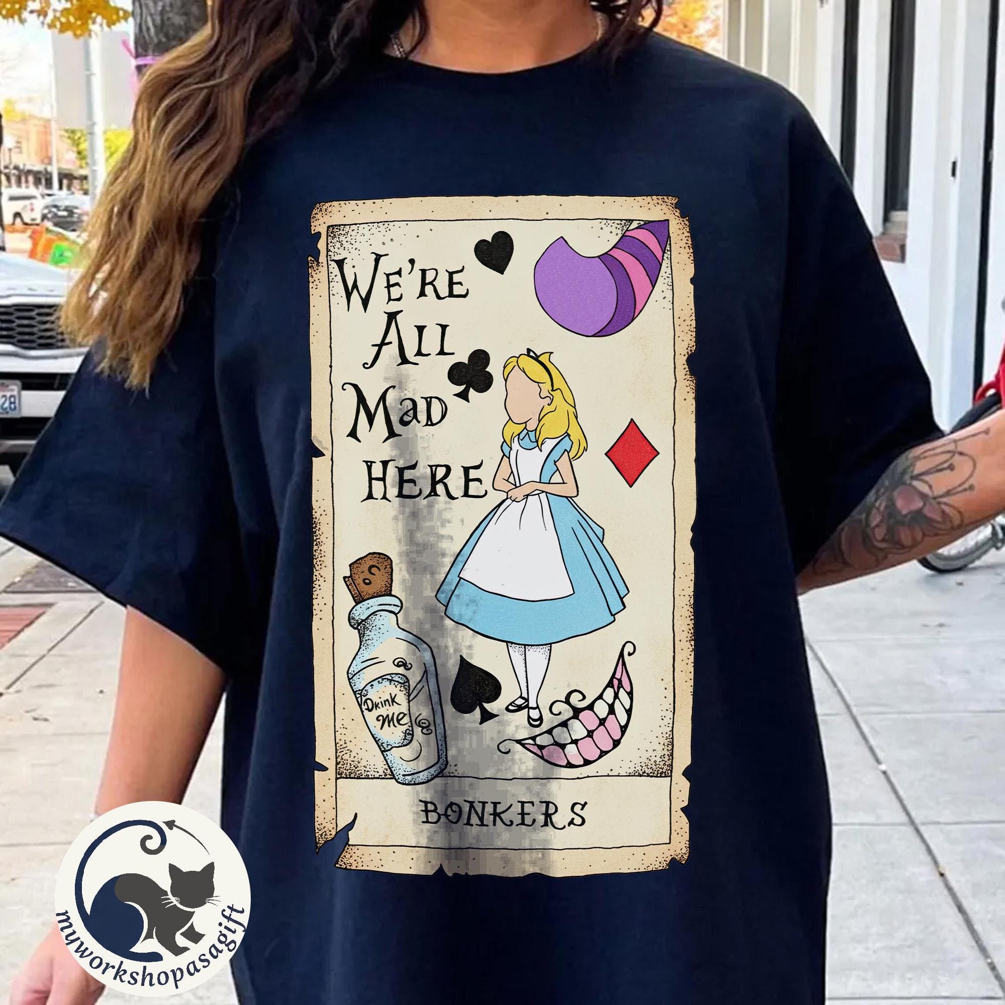 Retro Disney Alice in Wonderland Bonkers Tarot Card Shirt, We're All Mad Here, Cheshire Cat Mad Hatter tee, WDW Disneyland Girl Trip Tee