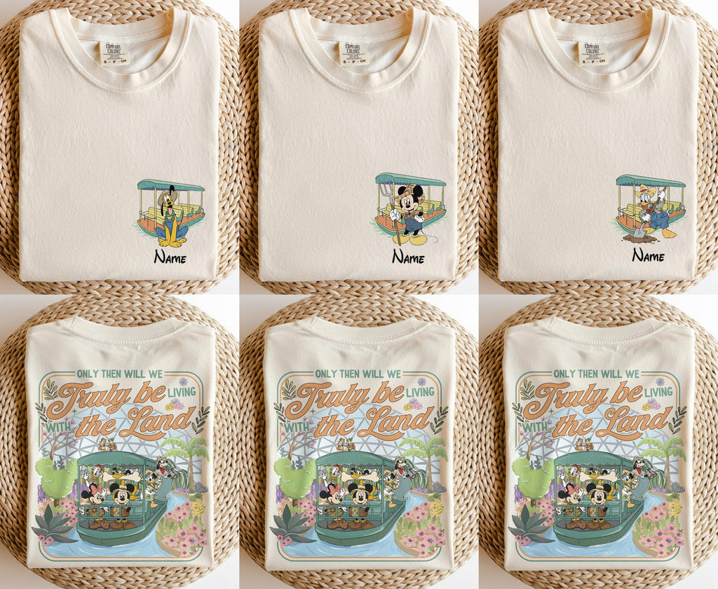 Custom Only Then Will We Truly Be Living With The Land 2 Side Shirt, Mickey & Friends Shirt, Epcot The Land Ride Tee, Epcot Center Trip Tee