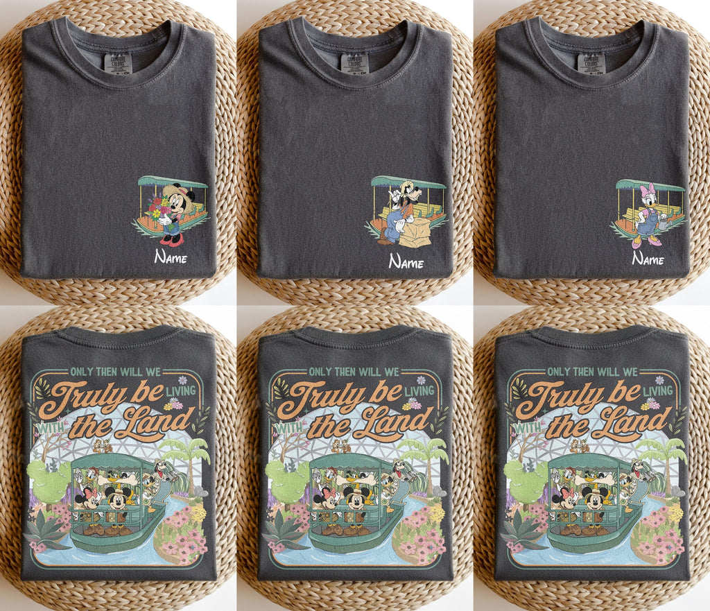 Custom Only Then Will We Truly Be Living With The Land 2 Side Shirt, Mickey & Friends Shirt, Epcot The Land Ride Tee, Epcot Center Trip Tee