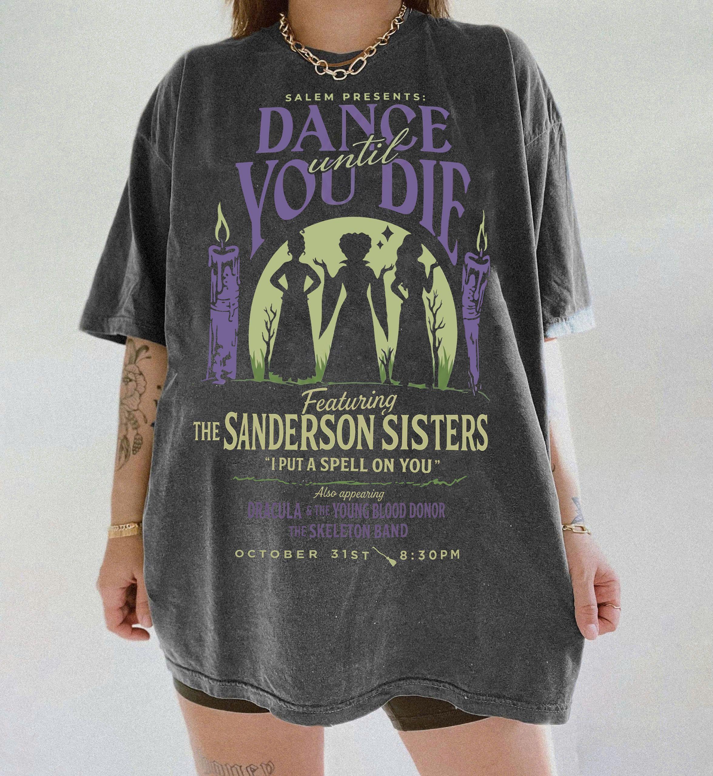 Vintage Dance Till You Die Shirt, Hocus Pocus Sanderson Sisters Halloween Tee, Disney Sanderson Sisters Witches Tee, Billy Butcherson Tee