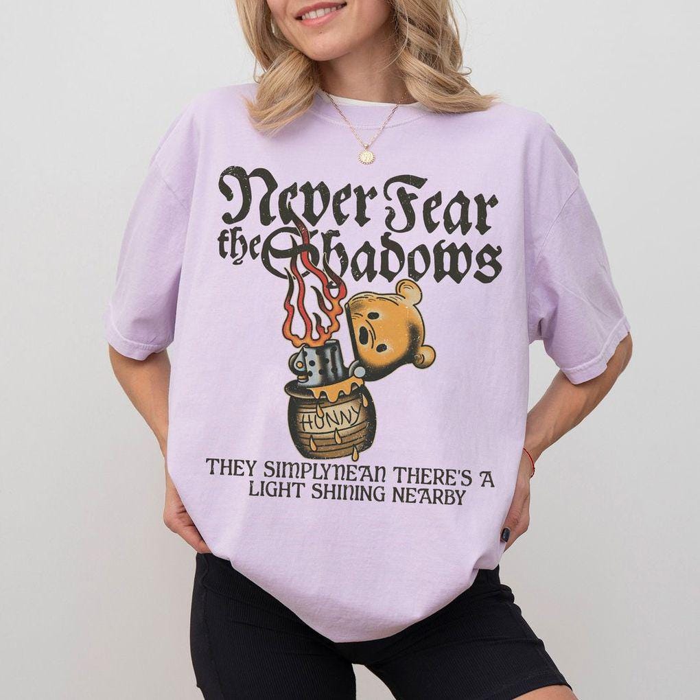 Never Fear the Shadows Shirt, Vintage Pooh Bear Hunny Graphic Tee, Cute Motivational Quote Shirt, Aesthetic Disney Inspired Gift For Her New